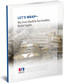 Let's Wrap - Why Firwin Should be Your Insulation Blanket Supplier