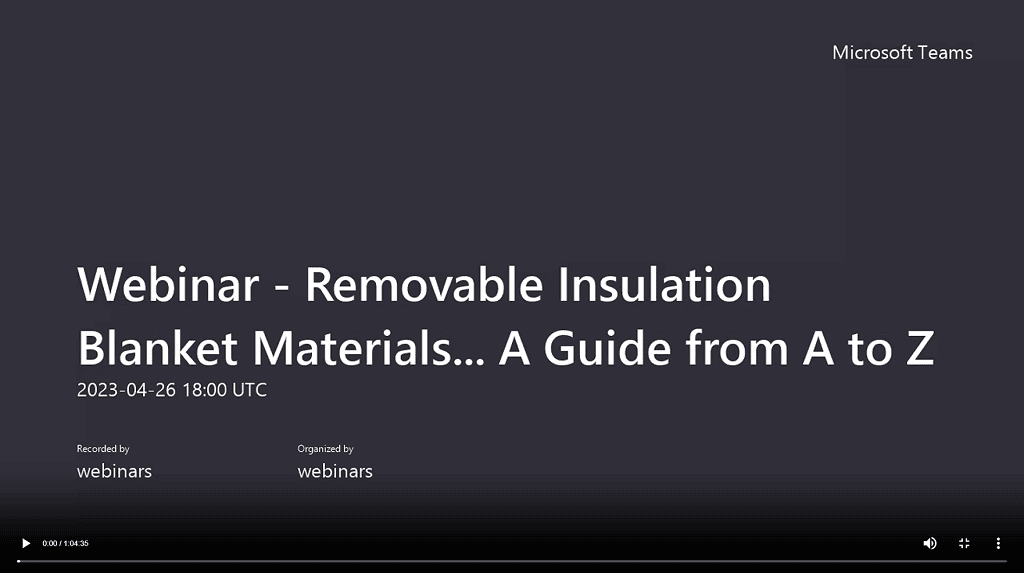 Removable Insulation Blanket Materials... A Guide from A to Z